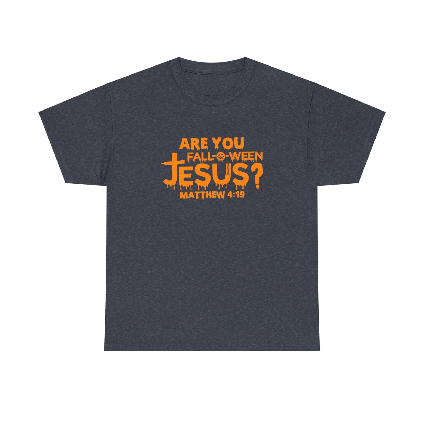 Are You Fall-O-Ween Jesus | Apparel