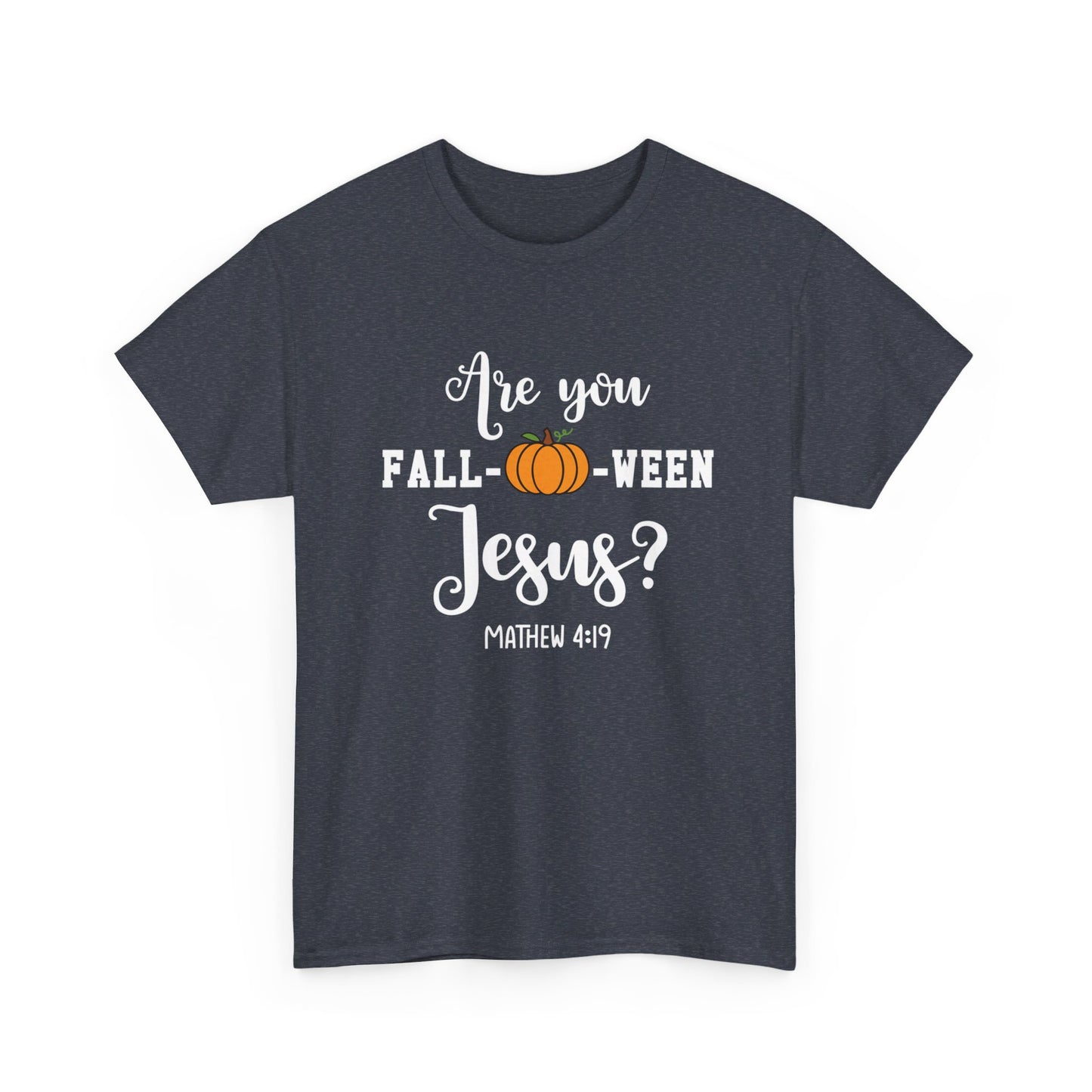 Are You Fall-O-Ween Jesus | Apparel