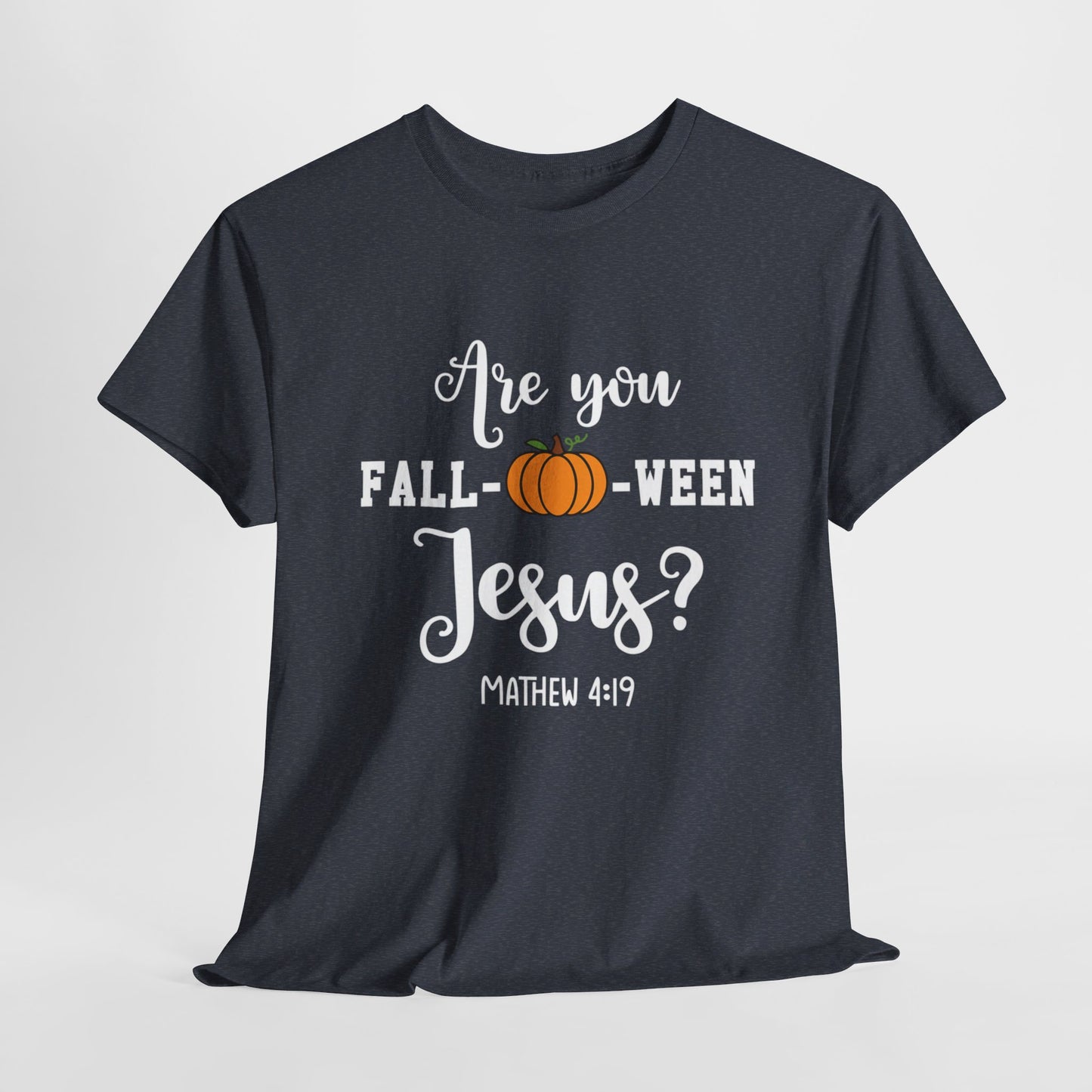 Are You Fall-O-Ween Jesus | Apparel
