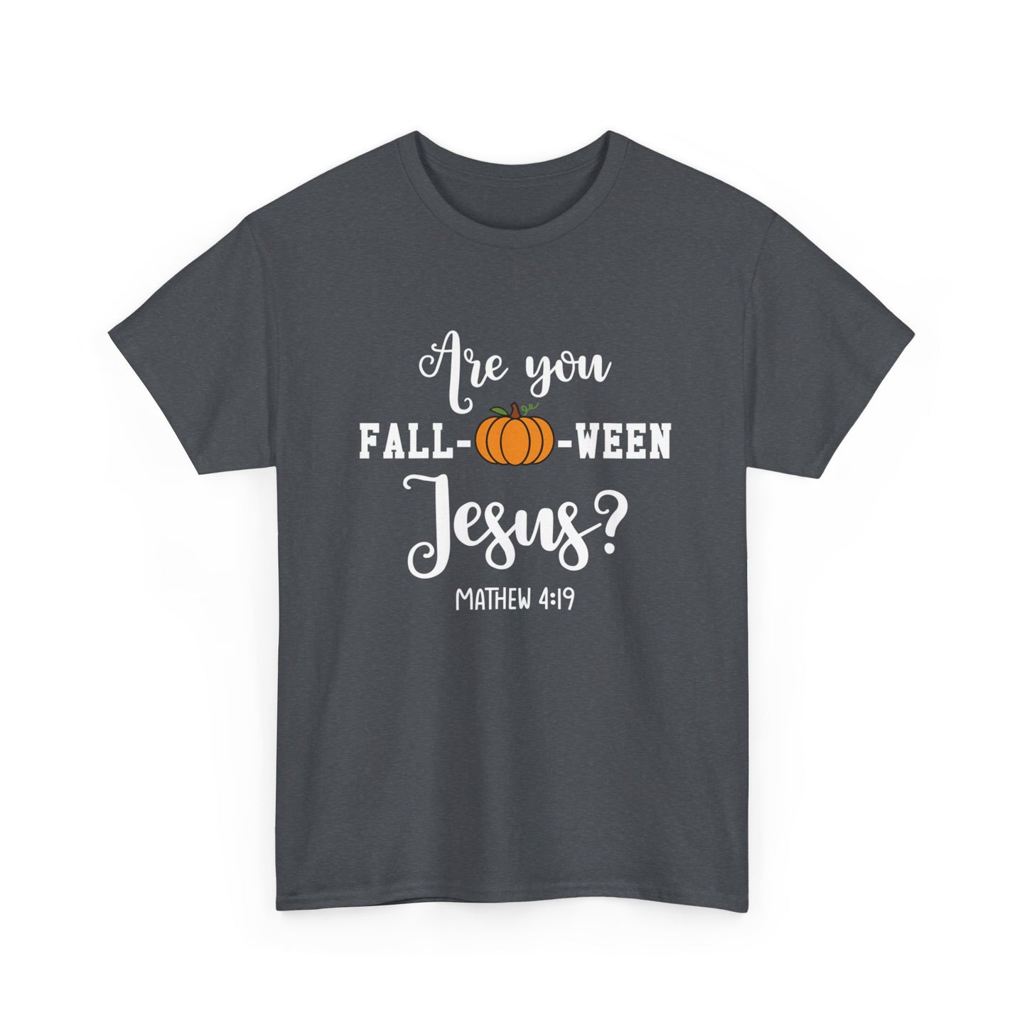 Are You Fall-O-Ween Jesus | Apparel