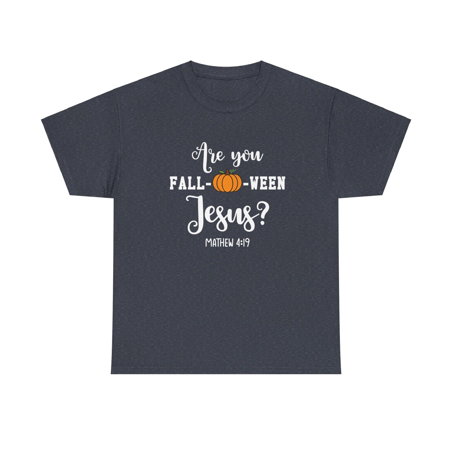 Are You Fall-O-Ween Jesus | Apparel