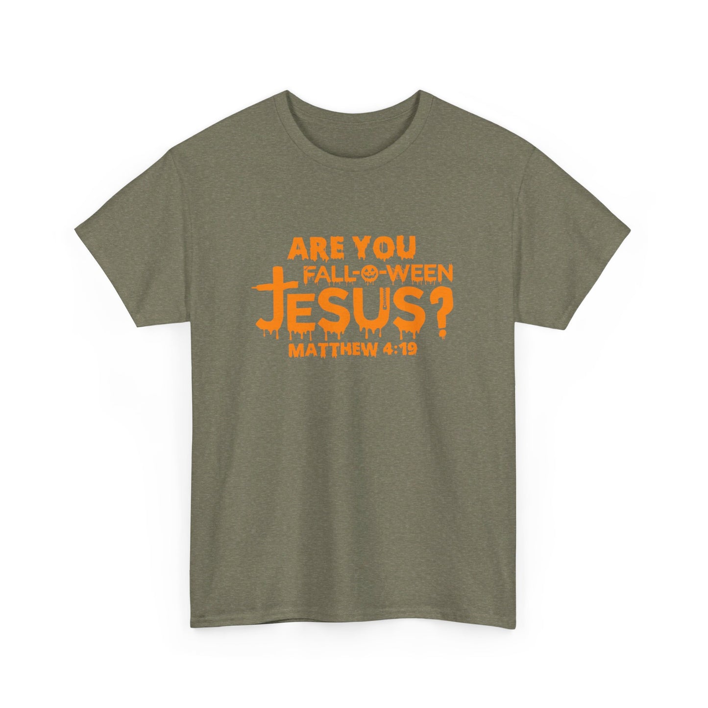 Are You Fall-O-Ween Jesus | Apparel