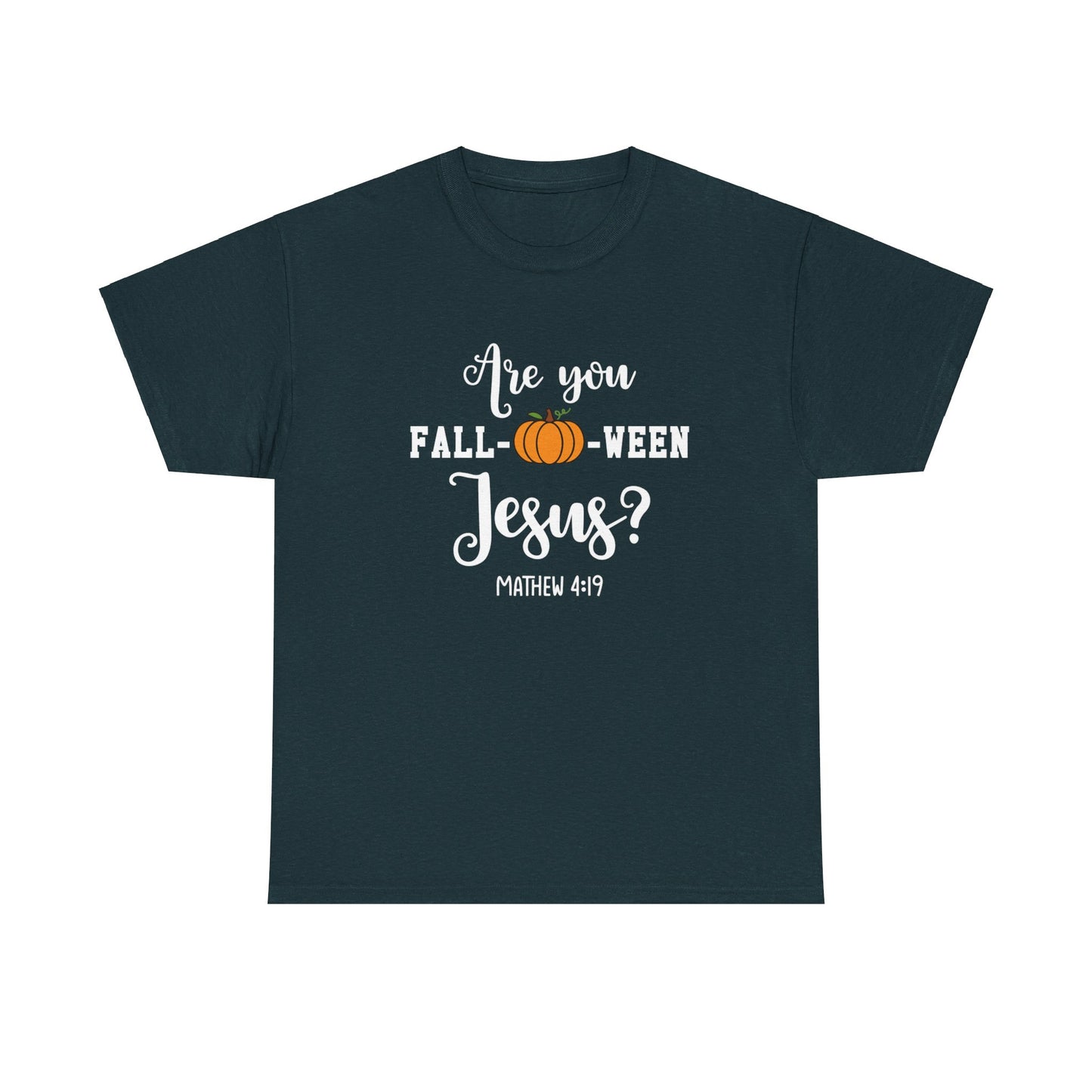 Are You Fall-O-Ween Jesus | Apparel