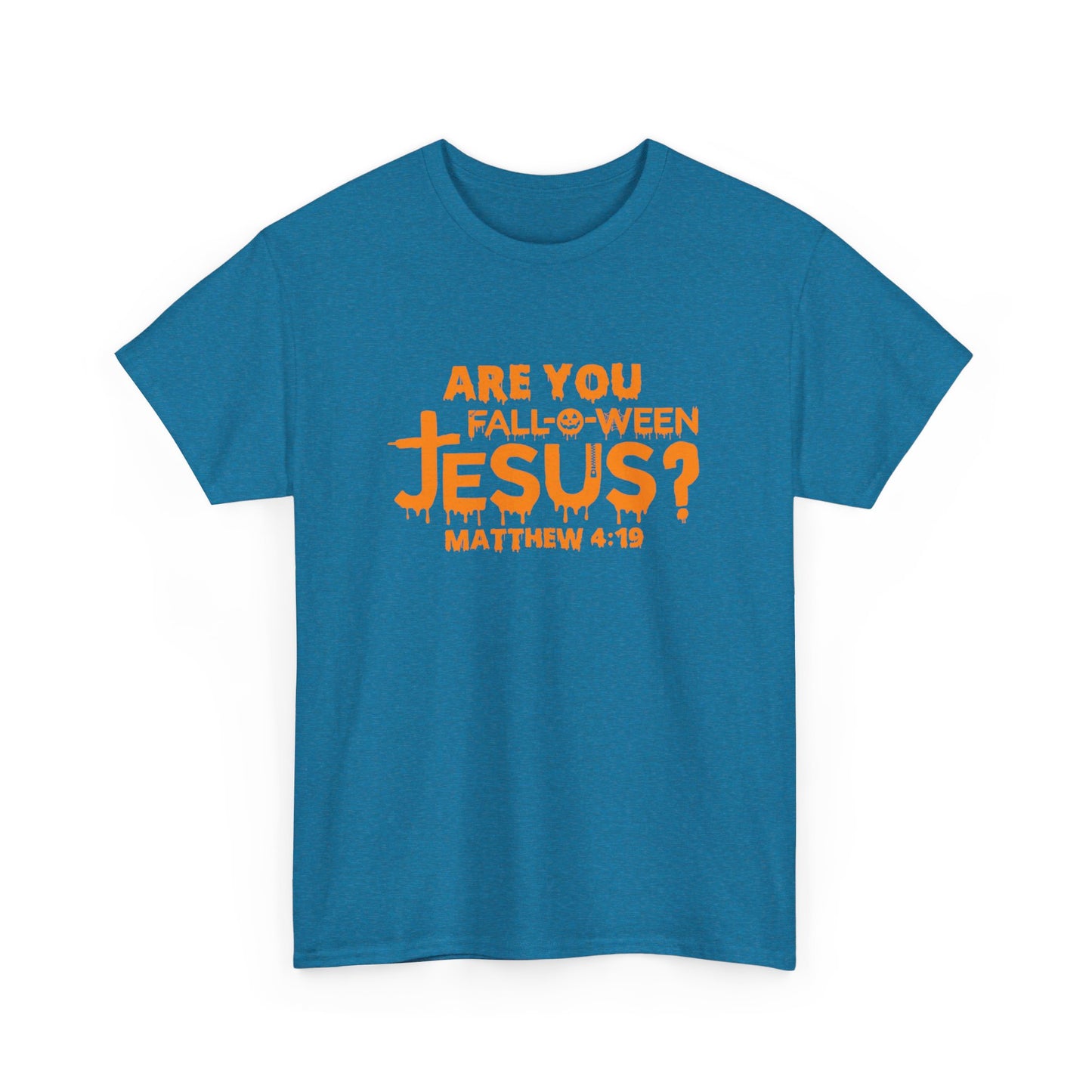 Are You Fall-O-Ween Jesus | Apparel