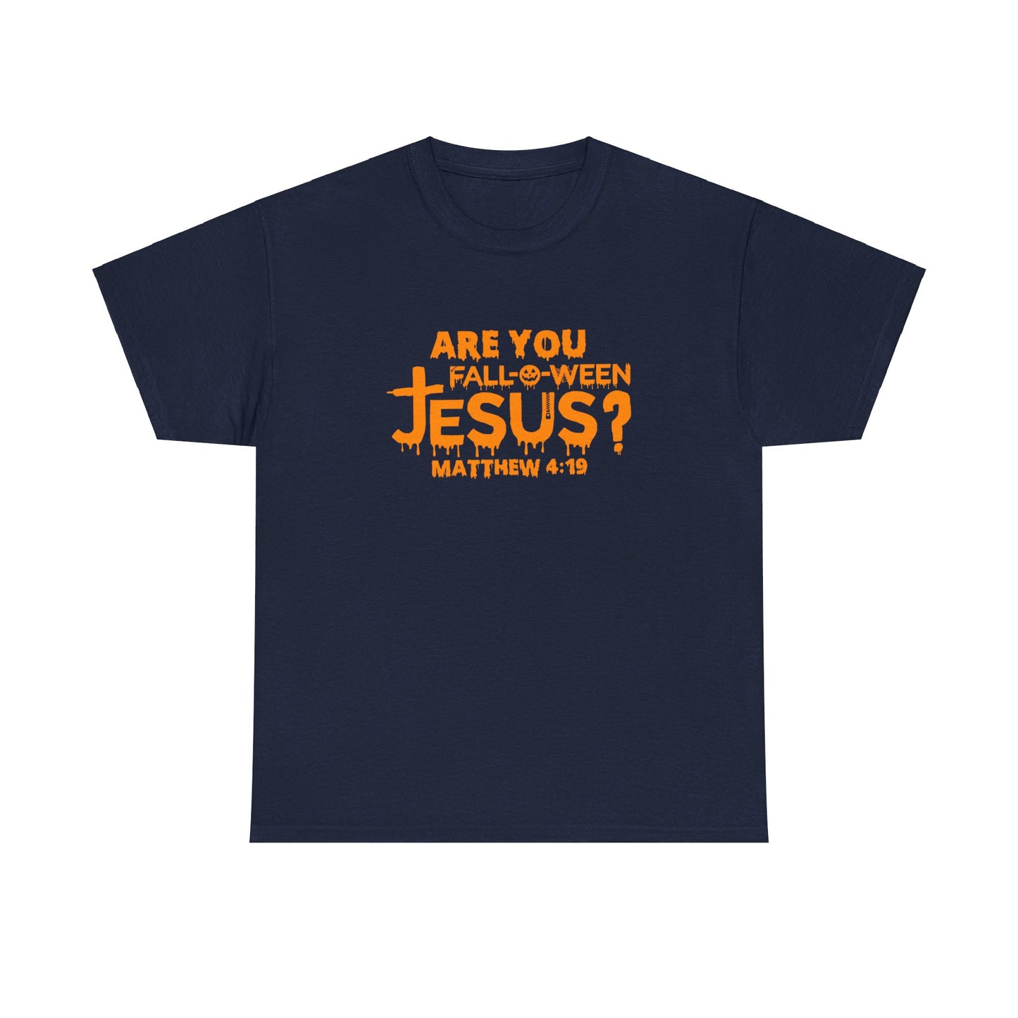 Are You Fall-O-Ween Jesus | Apparel