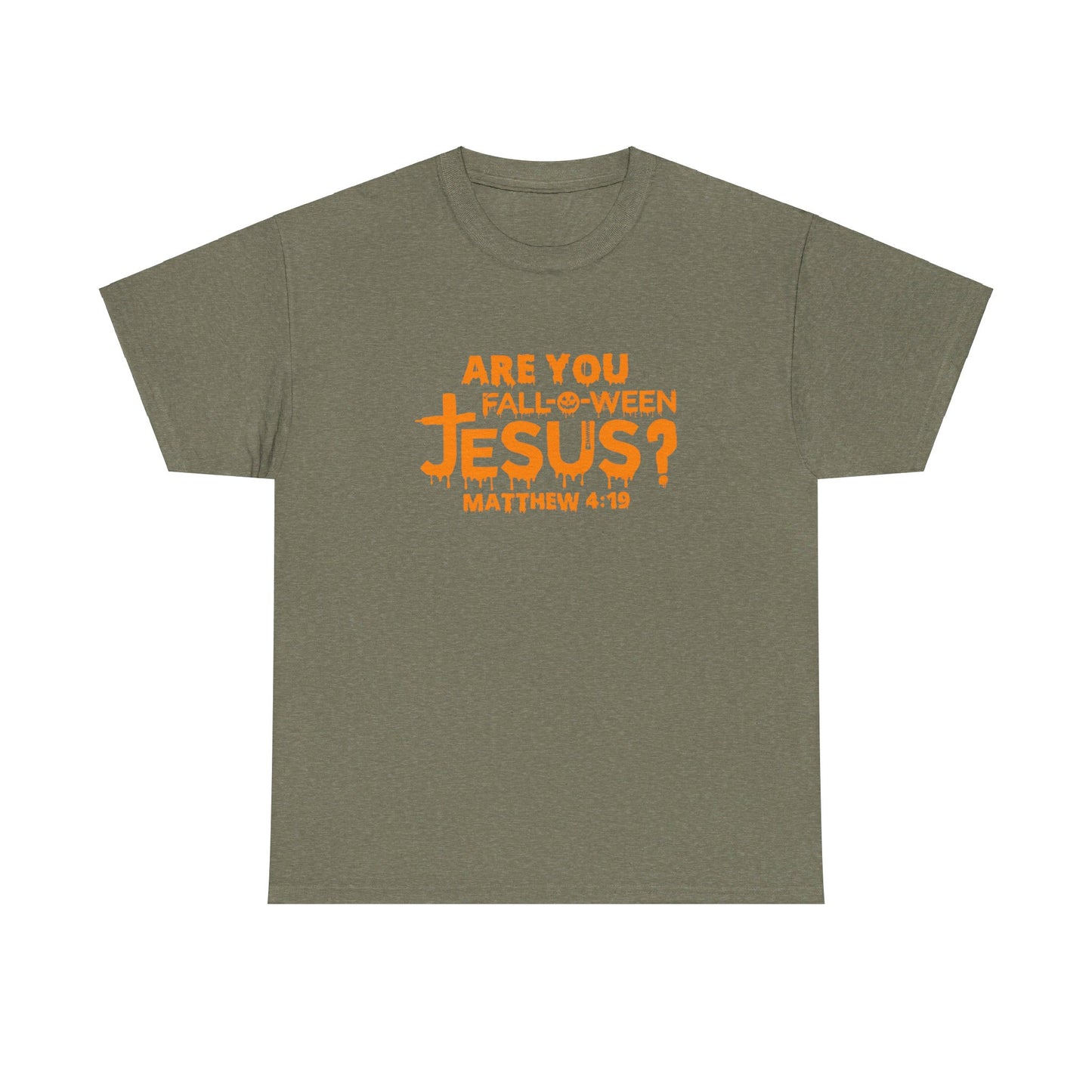 Are You Fall-O-Ween Jesus | Apparel