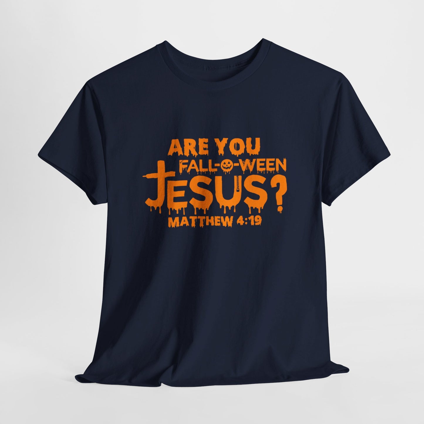 Are You Fall-O-Ween Jesus | Apparel