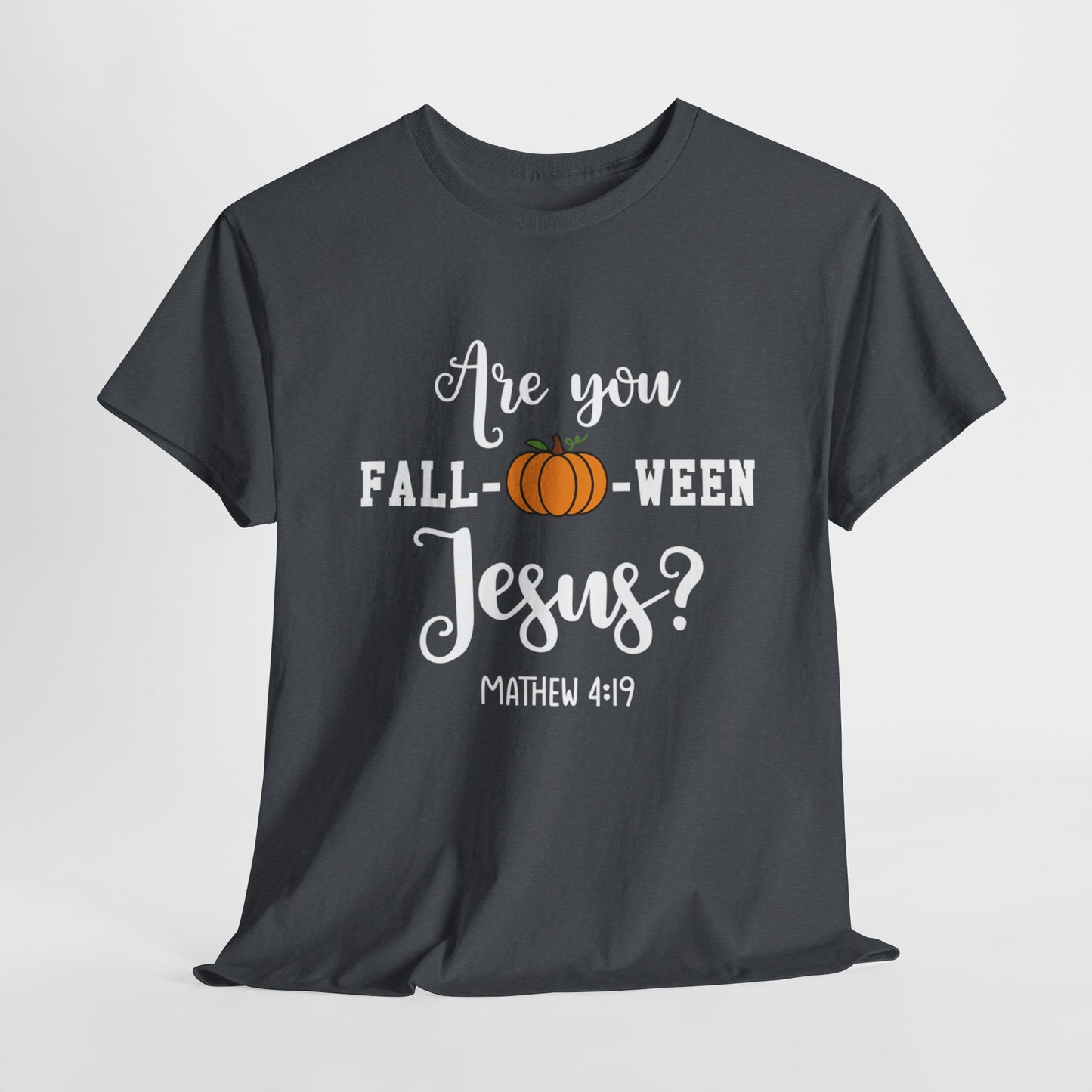 Are You Fall-O-Ween Jesus | Apparel