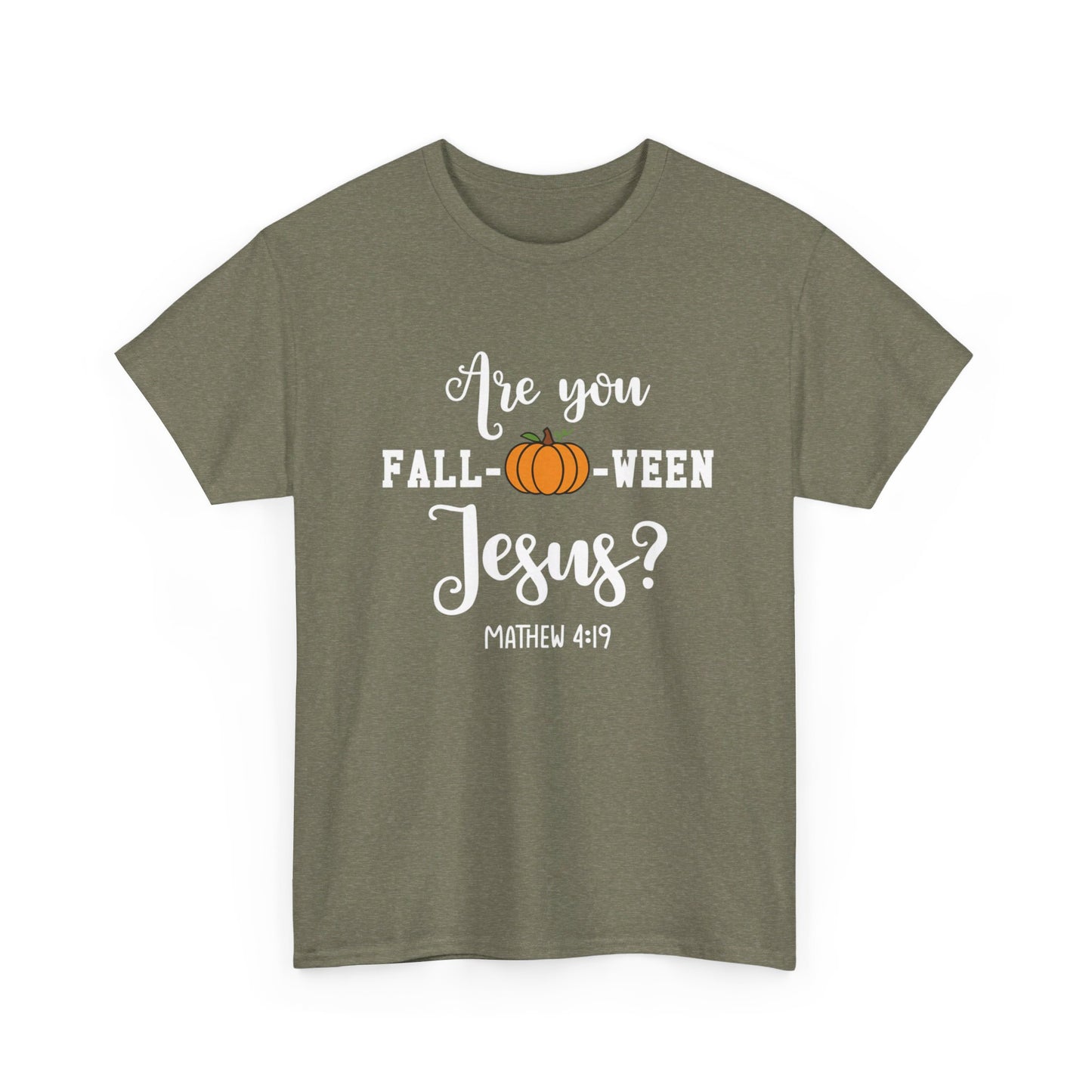 Are You Fall-O-Ween Jesus | Apparel