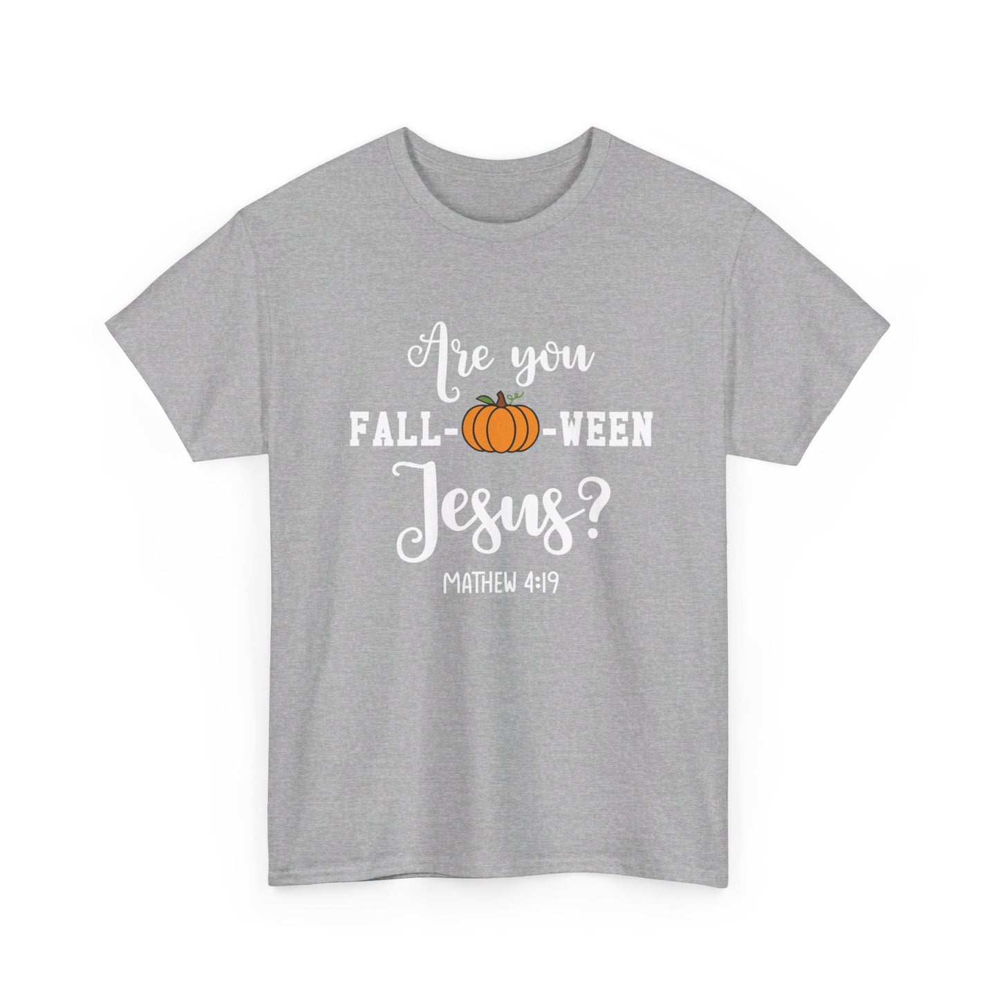 Are You Fall-O-Ween Jesus | Apparel