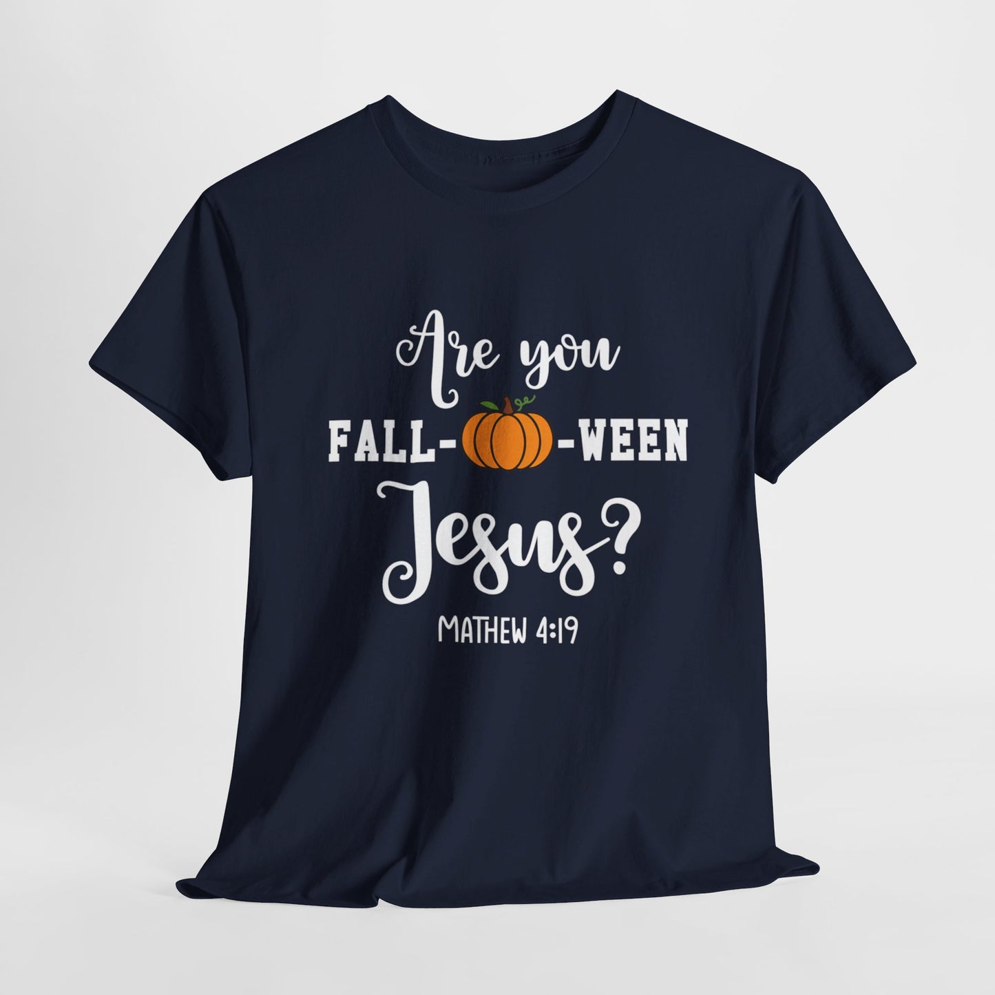 Are You Fall-O-Ween Jesus | Apparel