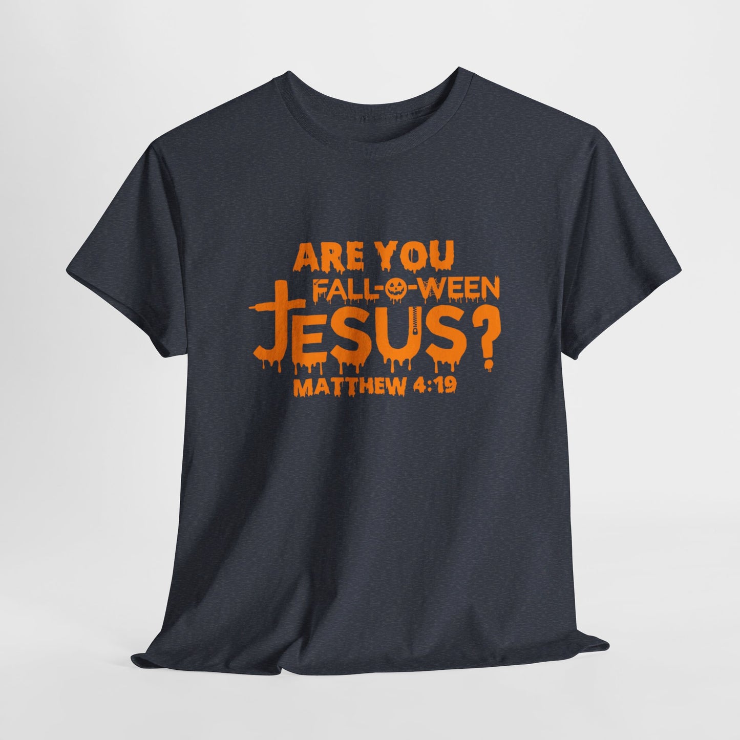 Are You Fall-O-Ween Jesus | Apparel