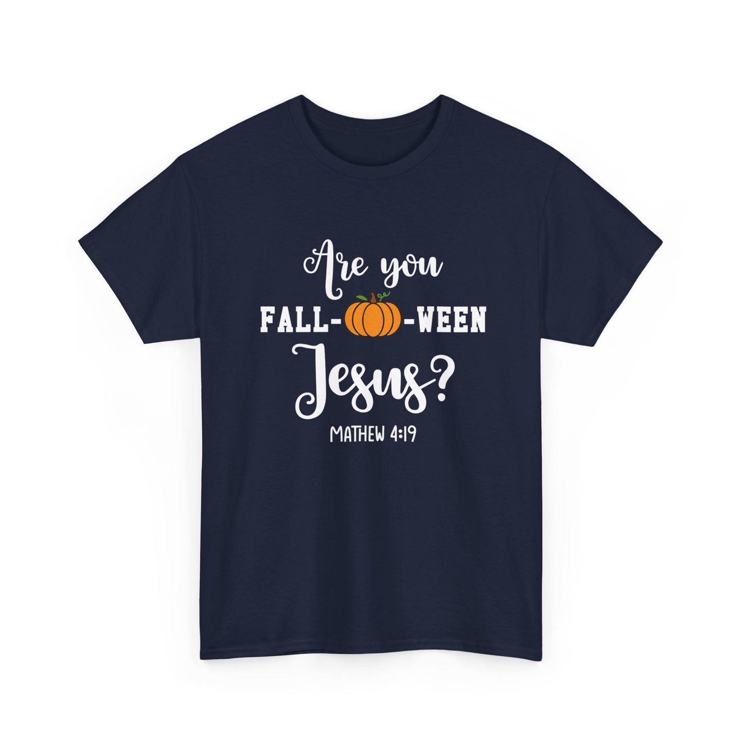 Are You Fall-O-Ween Jesus | Apparel