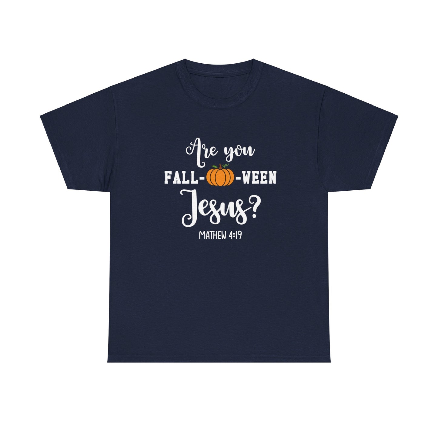 Are You Fall-O-Ween Jesus | Apparel