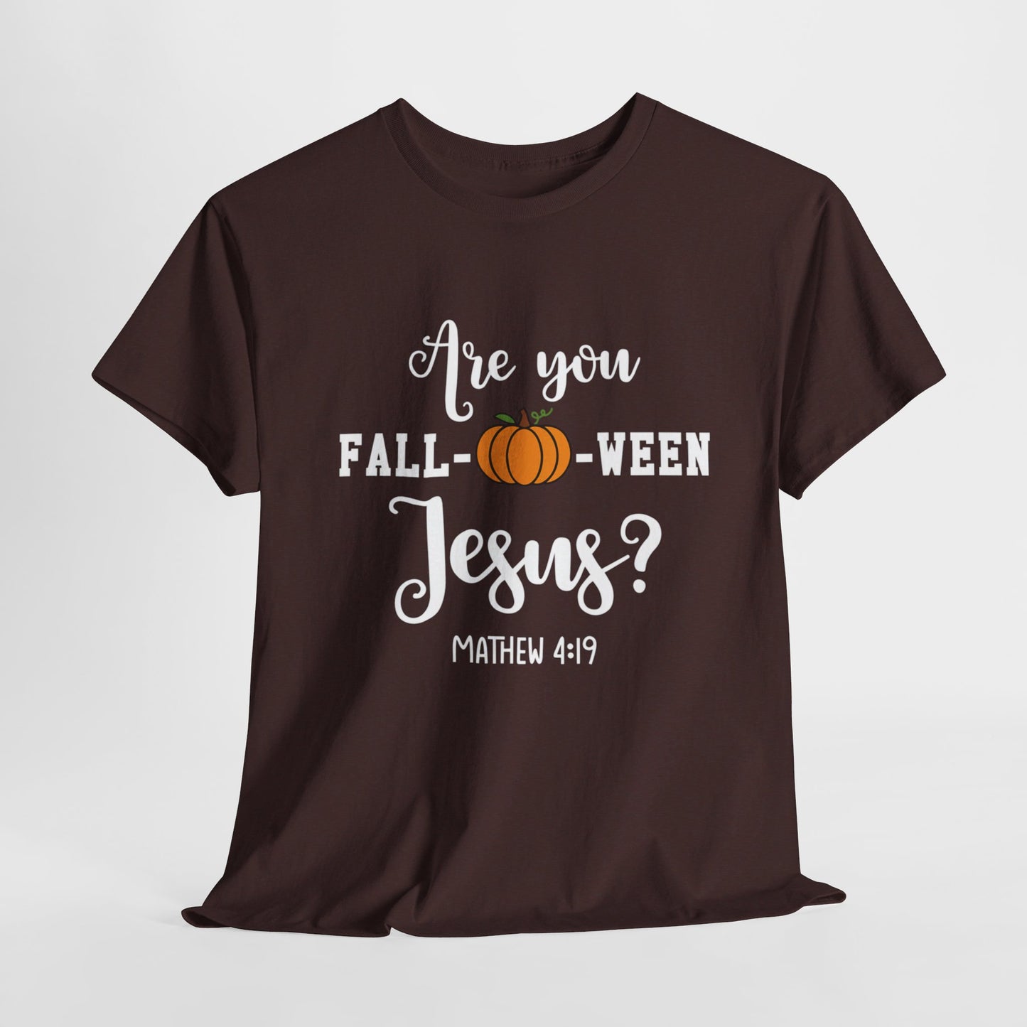 Are You Fall-O-Ween Jesus | Apparel