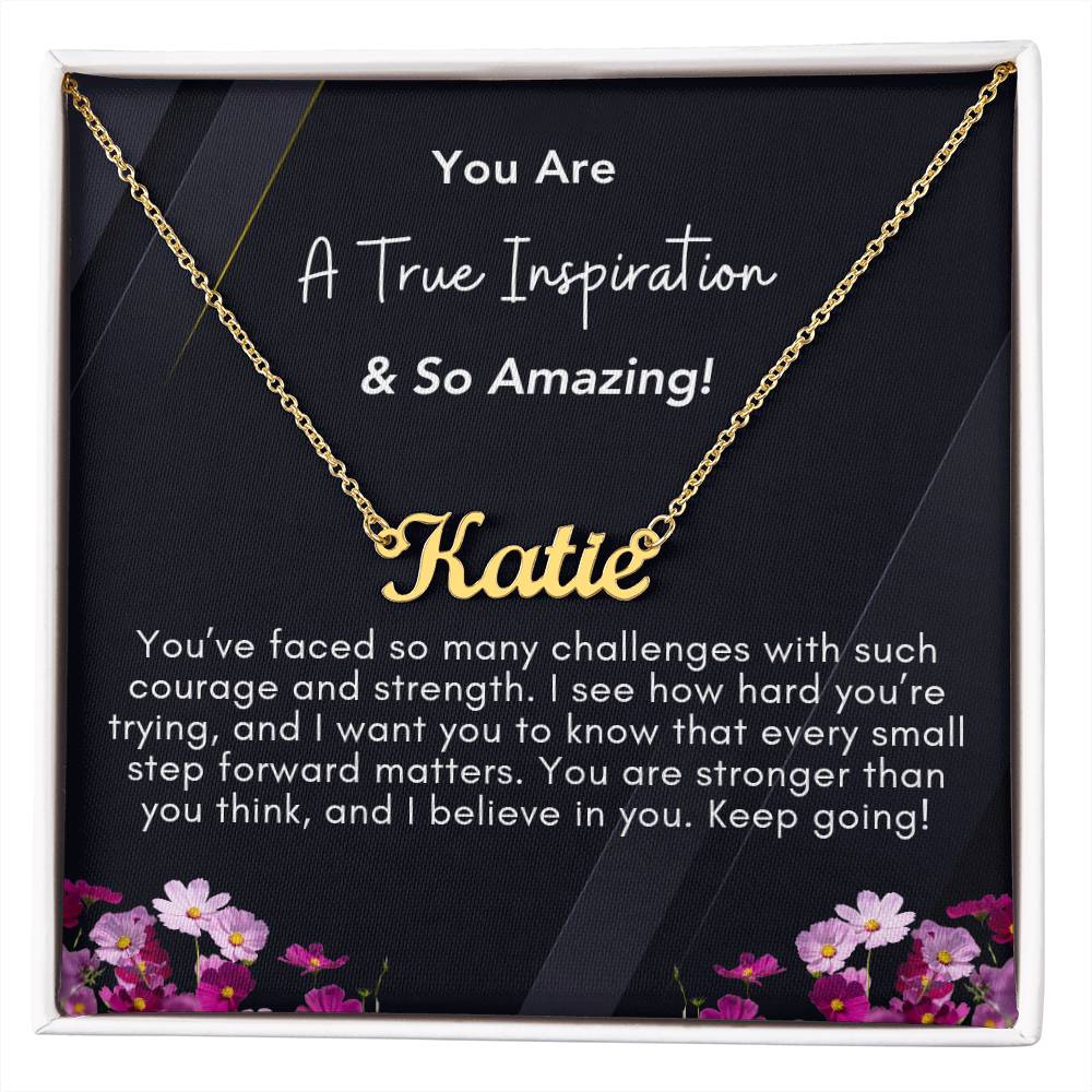 You Are A True Inspiration & Are So Amazing