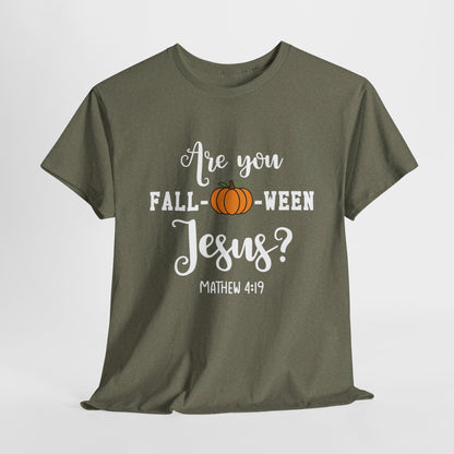 Are You Fall-O-Ween Jesus | Apparel