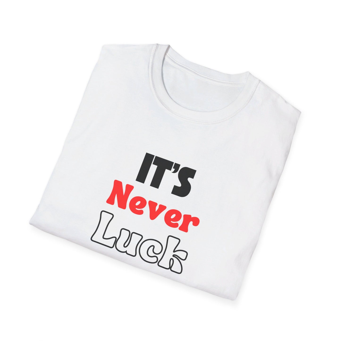 It's Never Luck It's Always God | Apparel