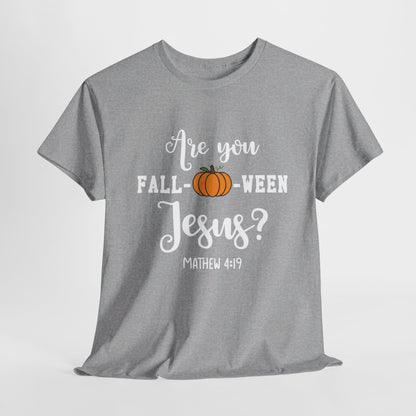 Are You Fall-O-Ween Jesus | Apparel