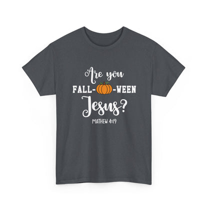 Are You Fall-O-Ween Jesus | Apparel