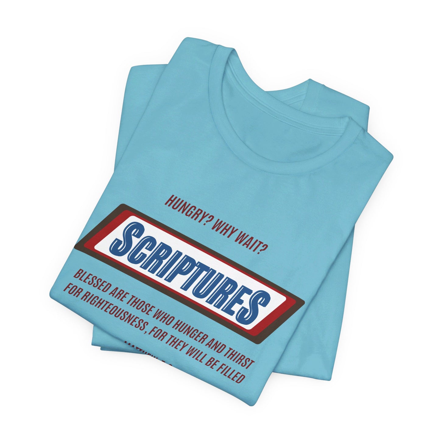 Scriptures Hungry? Why Wait? | Apparel