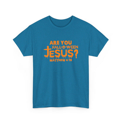 Are You Fall-O-Ween Jesus | Apparel