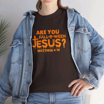 Are You Fall-O-Ween Jesus | Apparel