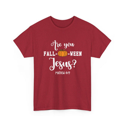 Are You Fall-O-Ween Jesus | Apparel