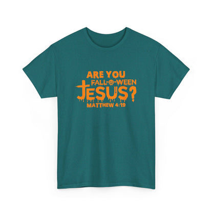 Are You Fall-O-Ween Jesus | Apparel