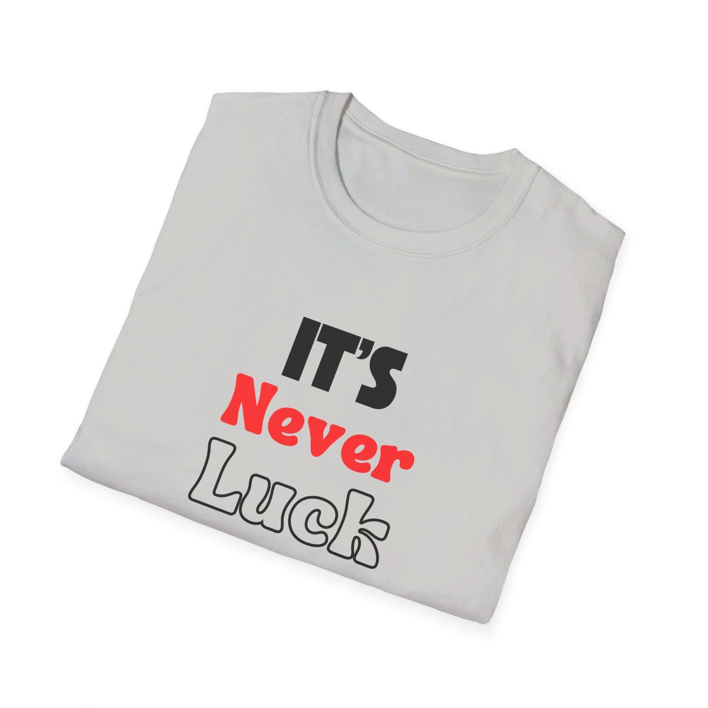 It's Never Luck It's Always God | Apparel