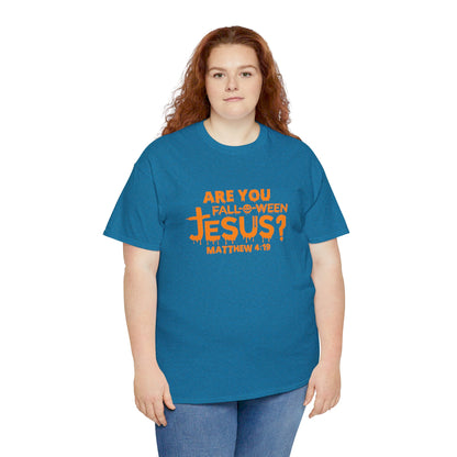 Are You Fall-O-Ween Jesus | Apparel