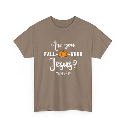 Are You Fall-O-Ween Jesus | Apparel