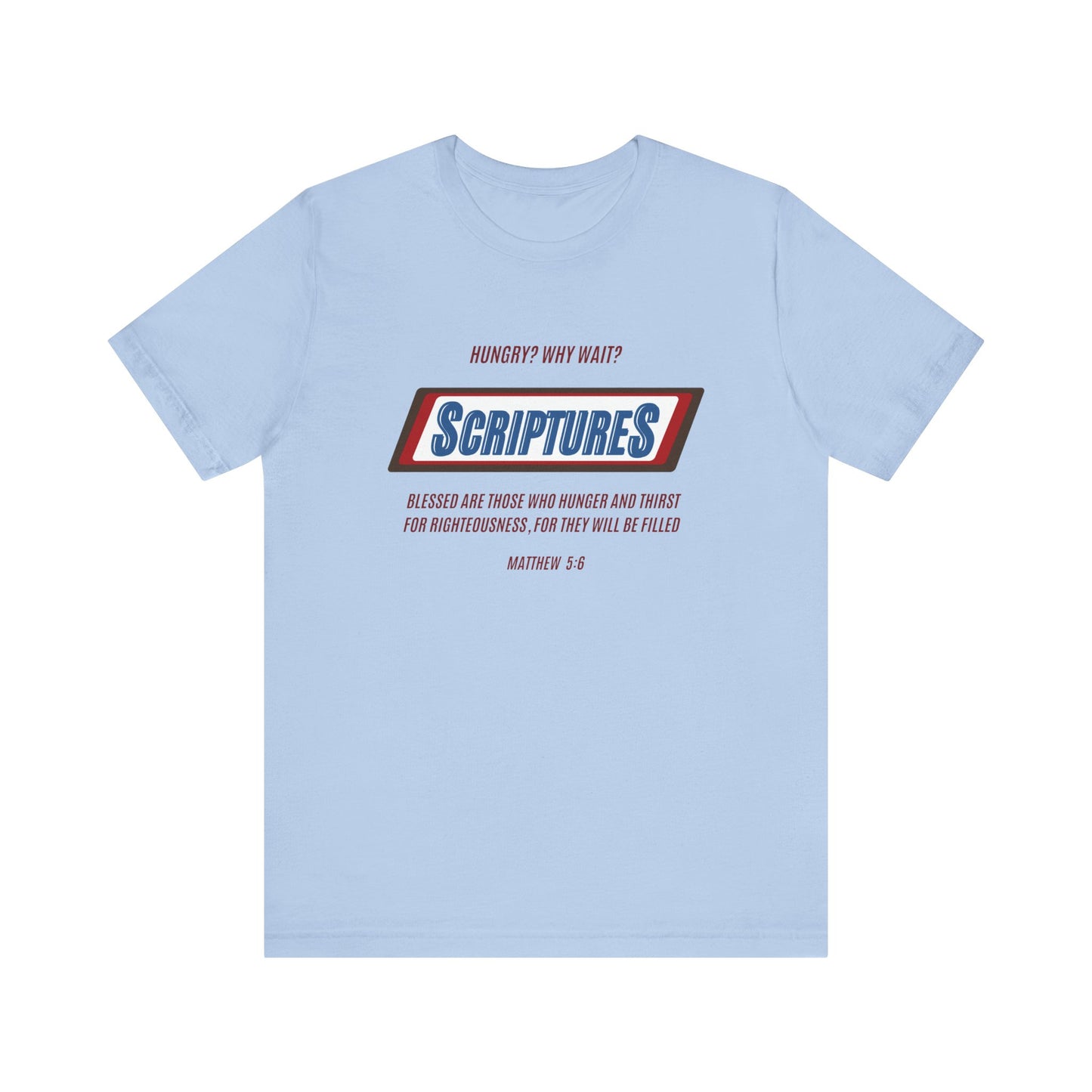 Scriptures Hungry? Why Wait? | Apparel