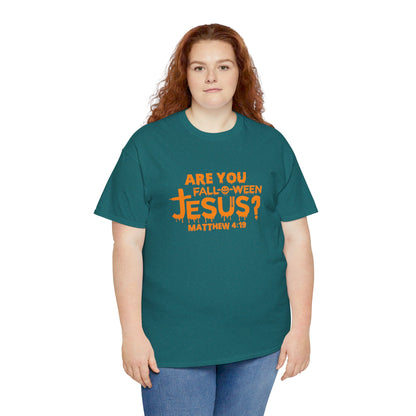 Are You Fall-O-Ween Jesus | Apparel
