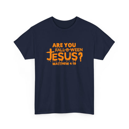 Are You Fall-O-Ween Jesus | Apparel