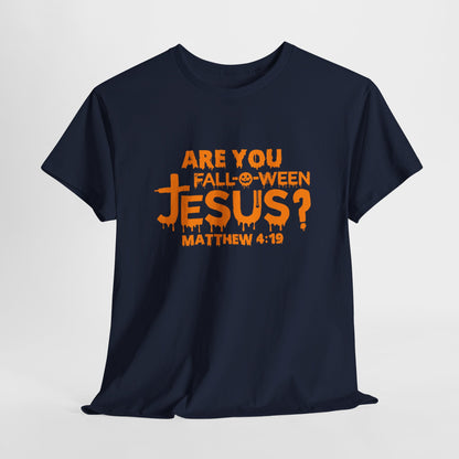 Are You Fall-O-Ween Jesus | Apparel