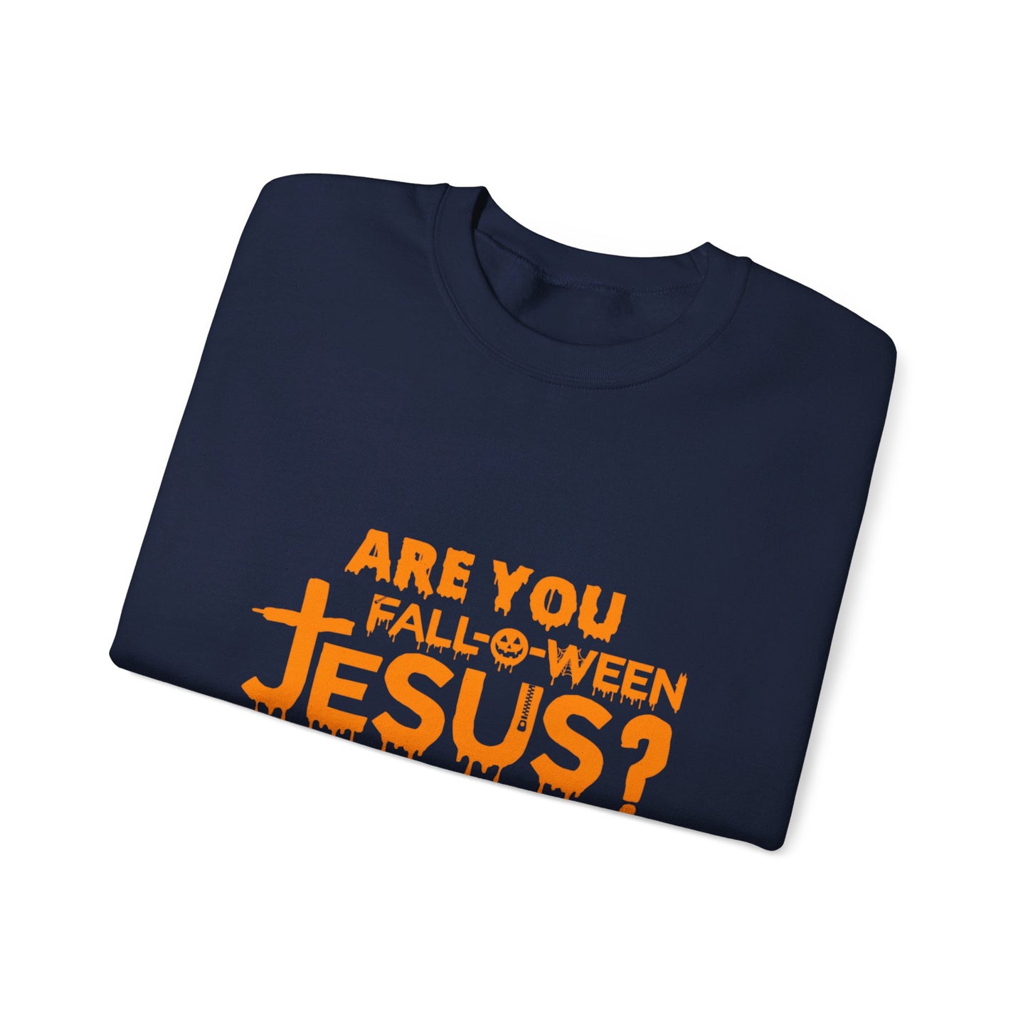Are You Fall-O-Ween Jesus? | Sweatshirt | Apparel