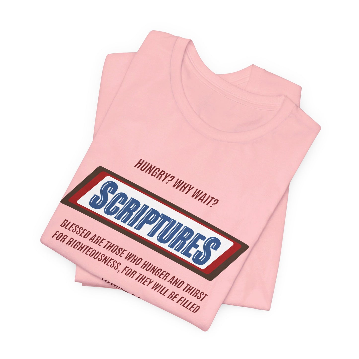 Scriptures Hungry? Why Wait? | Apparel