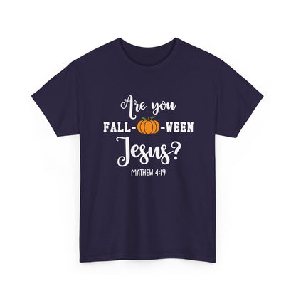 Are You Fall-O-Ween Jesus | Apparel