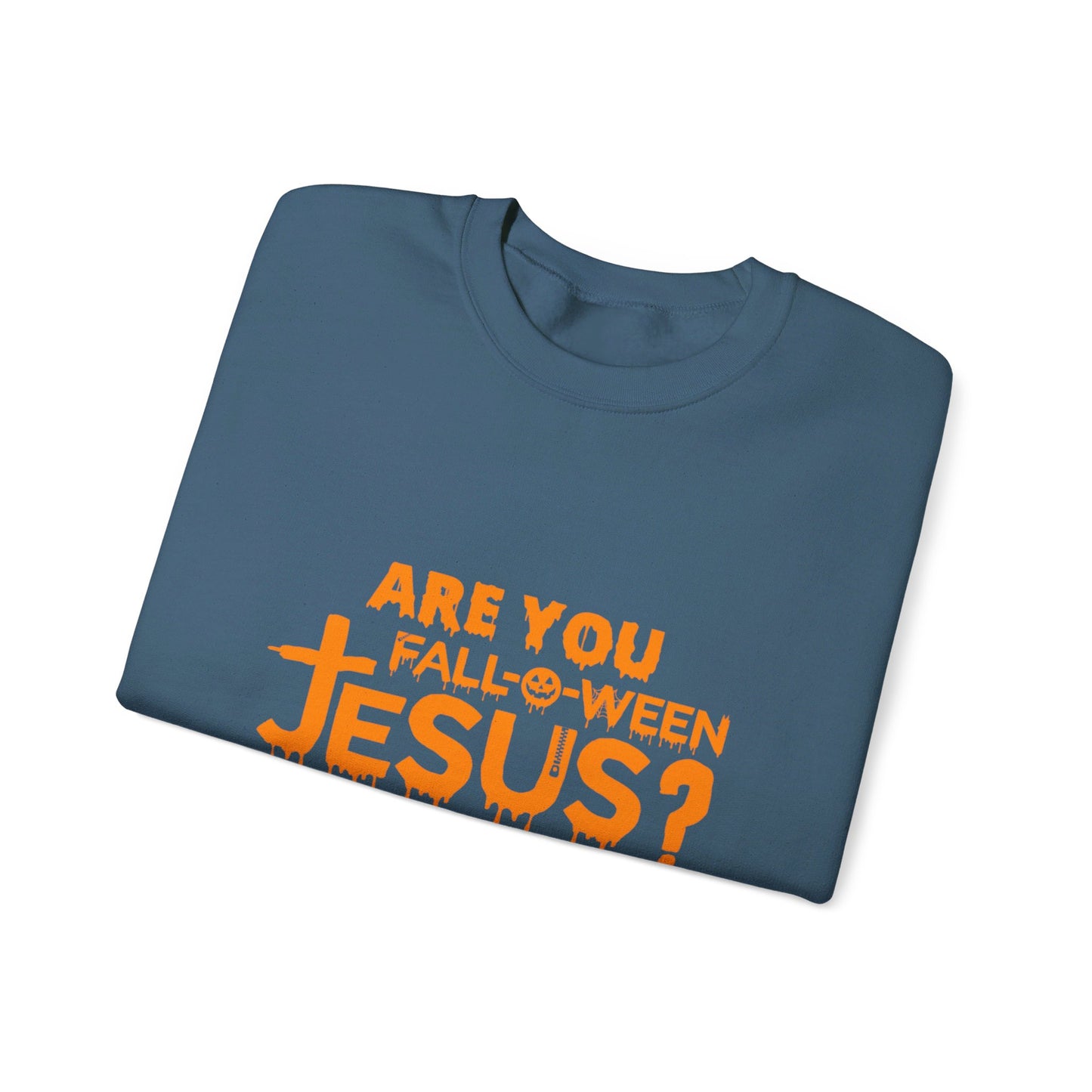 Are You Fall-O-Ween Jesus? | Sweatshirt | Apparel