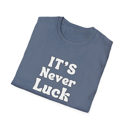 It's Never Luck It's Always God | Apparel