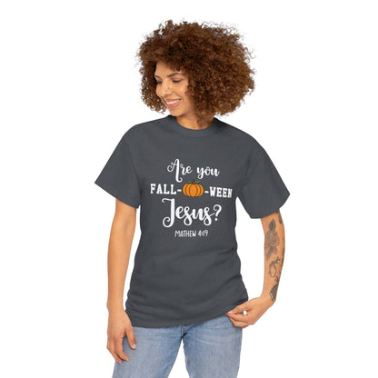 Are You Fall-O-Ween Jesus | Apparel