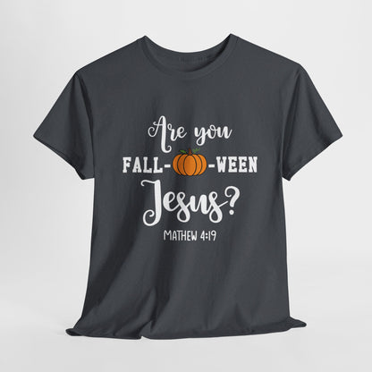 Are You Fall-O-Ween Jesus | Apparel