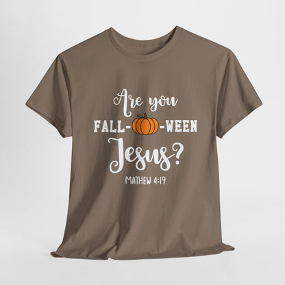 Are You Fall-O-Ween Jesus | Apparel