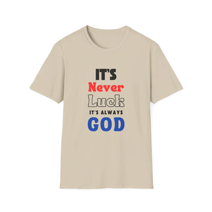 It's Never Luck It's Always God | Apparel