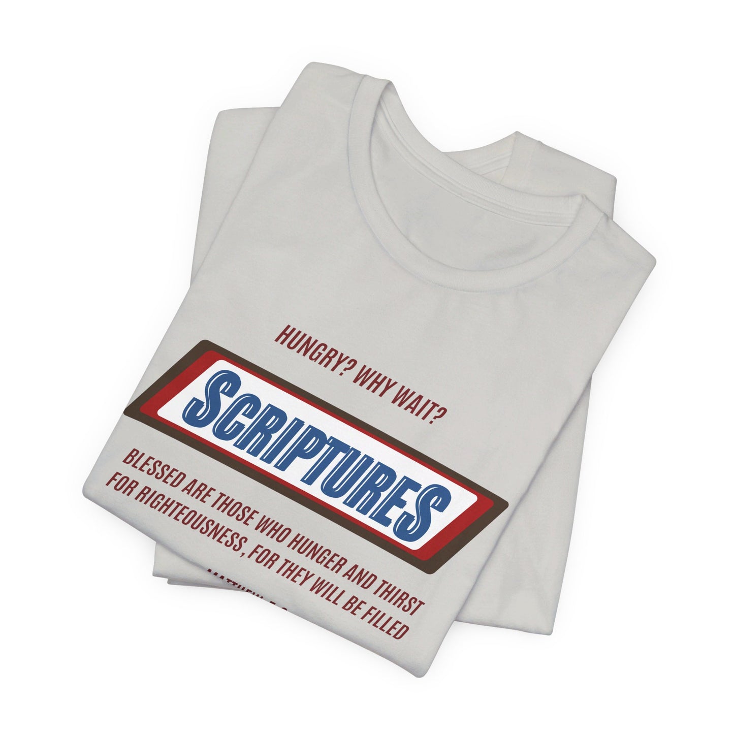 Scriptures Hungry? Why Wait? | Apparel