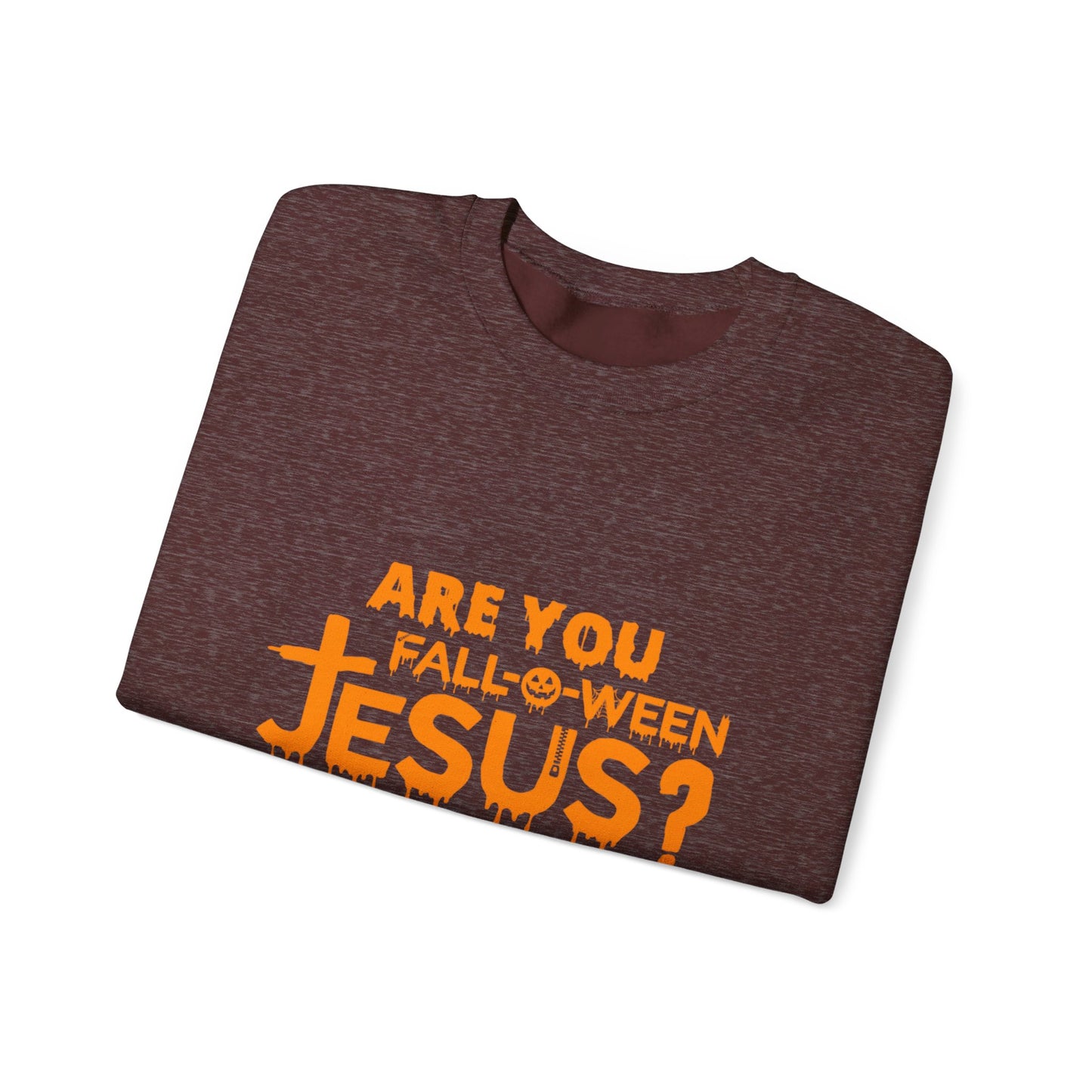 Are You Fall-O-Ween Jesus? | Sweatshirt | Apparel