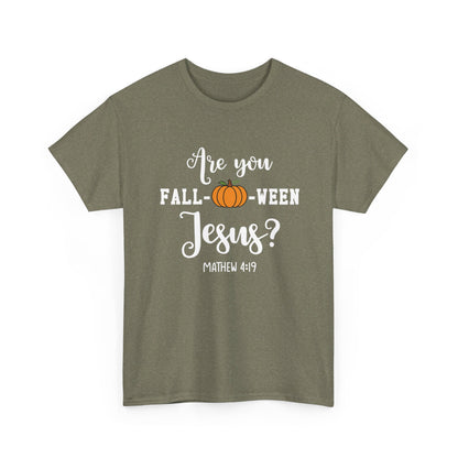 Are You Fall-O-Ween Jesus | Apparel