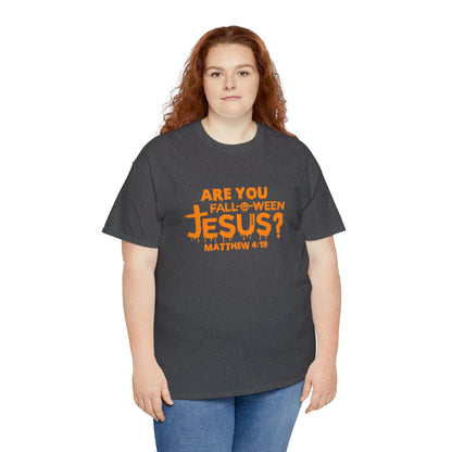 Are You Fall-O-Ween Jesus | Apparel