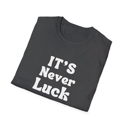 It's Never Luck It's Always God | Apparel